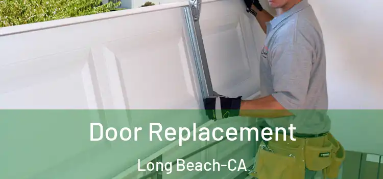  Door Replacement Long Beach-CA