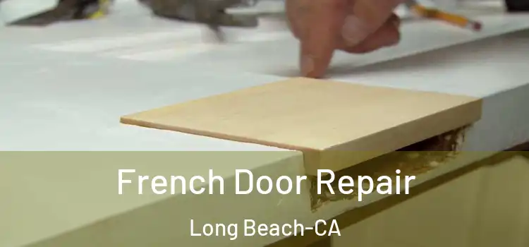 French Door Repair Long Beach-CA