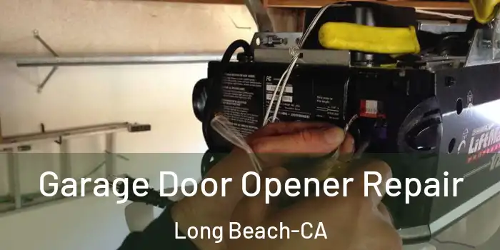  Garage Door Opener Repair Long Beach-CA