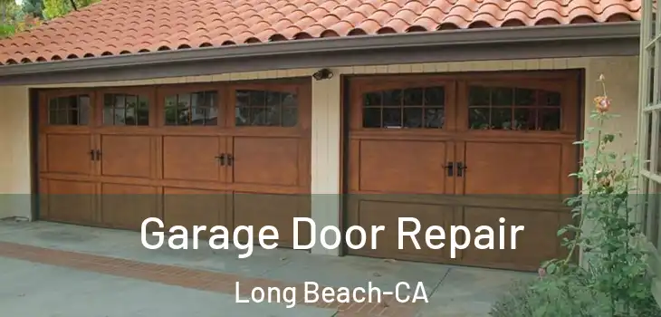  Garage Door Repair Long Beach-CA