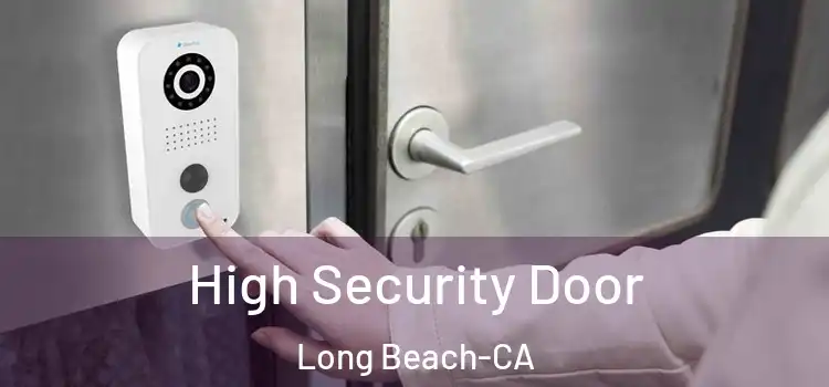  High Security Door Long Beach-CA