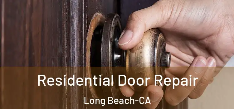 Residential Door Repair Long Beach-CA