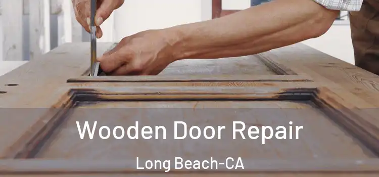 Wooden Door Repair Long Beach-CA